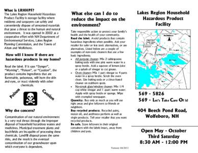What is LRHHPF? The Lakes Region Household Hazardous Product Facility is storage facility where residents and taxpayers can safely and conveniently dispose of unwanted materials that pose a threat to the human and natura