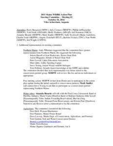 2015 Maine Wildlife Action Plan Steering Committee – Meeting #2 October 16, 2014 Viles Arboretum, Augusta  Attendees: Barry Burgason (MFPC), Judy Camuso (MDIFW), Phillip deMaynadier