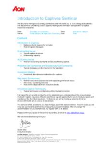 Introduction to Captives Seminar Aon Insurance Managers (Guernsey) Limited would like to invite you or your colleagues to attend a one day seminar considering various aspects relating to the formation and operation of ca