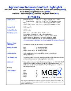 Agricultural Indexes Contract Highlights Hard Red Winter Wheat Index (HRWI), Soft Red Winter Wheat Index (SRWI), Hard Red Spring Wheat Index (HRSI), National Corn Index (NCI), National Soybean Index (NSI)  FUTURES