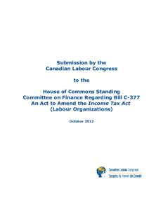 Submission by the Canadian Labour Congress to the House of Commons Standing Committee on Finance Regarding Bill C-377 An Act to Amend the Income Tax Act