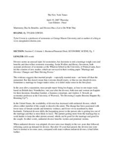 The New York Times April 19, 2007 Thursday Late Edition - Final Matrimony Has Its Benefits, and Divorce Has a Lot to Do With That BYLINE: By TYLER COWEN. Tyler Cowen is a professor of economics at George Mason University