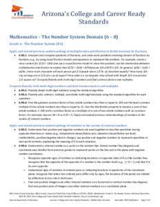 Arizona’s College and Career Ready Standards Mathematics – The Number System Domain (6 – 8) Grade 6: The Number System (NS) Apply and extend previous understandings of multiplication and division to divide fraction