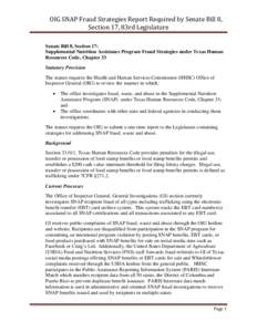 OIG SNAP Fraud Strategies Report Required by Senate Bill 8, Section 17, 83rd Legislature Senate Bill 8, Section 17: Supplemental Nutrition Assistance Program Fraud Strategies under Texas Human Resources Code, Chapter 33 