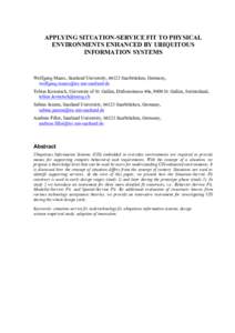 APPLYING SITUATION-SERVICE FIT TO PHYSICAL ENVIRONMENTS ENHANCED BY UBIQUITOUS INFORMATION SYSTEMS Wolfgang Maass, Saarland University, 66123 Saarbrücken, Germany, 