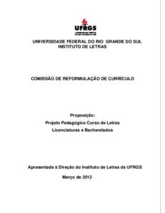 UNIVERSIDADE FEDERAL DO RIO GRANDE DO SUL INSTITUTO DE LETRAS COMISSÃO DE REFORMULAÇÃO DE CURRÍCULO  Proposição: