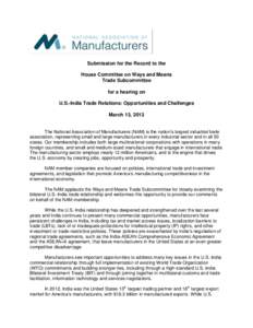 Submission for the Record to the House Committee on Ways and Means Trade Subcommittee for a hearing on U.S.-India Trade Relations: Opportunities and Challenges March 13, 2013