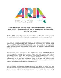 ARIA ANNOUNCE THE FINE ARTS & ARTISAN NOMINEES FOR 2014 AND UNVEIL COMMEMORATIVE ARTWORK BY ICONIC AUSTRALIAN ARTIST, KEN DONE The first ARIA Awards for 2014 will proudly be presented at the official ARIA Awards Connecte