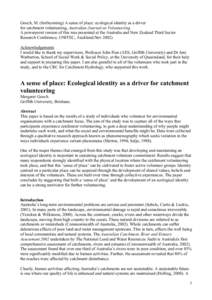 Gooch, M. (forthcoming) A sense of place: ecological identity as a driver for catchment volunteering, Australian Journal on Volunteering. A powerpoint version of this was presented at the Australia and New Zealand Third 