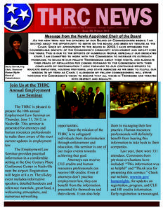 THRC NEWS A newsletter of the Tennessee Human Rights Commission Issue III, Winter 2012 Message from the Newly Appointed Chair of the Board As the new term for the officers of our Board of Commissioners begins, I am