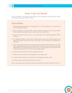 Activate: Games for Learning American English  Game 4: Yes, No, Maybe! In Yes, No, Maybe!, the Guessers must ask yes or no questions until they discover what the words on the Guess What? card are.