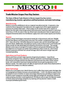 Trade Mission Scope: Four Key Sectors The State of Illinois Trade Mission to Mexico targets four key sectors: manufacturing, tourism, agriculture and food products, and water technology. Manufacturing Mexico is currently