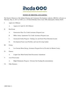 NOTICE OF MEETING AND AGENDA The Board of Directors of the Indiana Housing and Community Development Authority (IHCDA) will meet on Thursday, May 22, 2013 at 10:00 a.m. at 30 South Meridian Street, Suite 1000, Indianapol