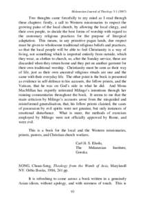 Melanesian Journal of TheologyTwo thoughts came forcefully to my mind as I read through these chapters: firstly, a call to Western missionaries to respect the growing pains of the local church, by allowing t