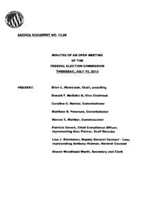 AGENDA DOCUMENT NO[removed]MINUTES OF AN OPEN MEETING OF THE FEDERAL ELECTION COMMISSION THURSDAY, JULY 11, 2013