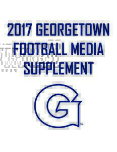2017 GEORGETOWN FOOTBALL MEDIA SUPPLEMENT 2017 Georgetown Football Media Supplement