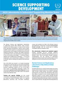 Science supporting Development IAEA Laboratories in Seibersdorf Supporting Member States  The experts from the IAEA Dosimetry Laboratory train professionals and conduct calibration of instruments and