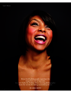 Taraji P. Henson  Brian Smith photographs superstars for magazines and ad agencies. In a new book, the Pulitzer Prize-winning photographer shares his secrets for taking successful portraits.