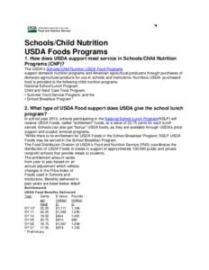 Schools/Child Nutrition USDA Foods Programs 1. How does USDA support meal service in Schools/Child Nutrition Programs (CNP)? The USDA’s Schools/Child Nutrition USDA Food Programs support domestic nutrition programs and