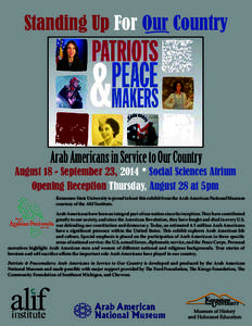 Standing Up For Our Country  Arab Americans in Service to Our Country August 18 - September 23, 2014 * Social Sciences Atrium Opening Reception Thursday, August 28 at 5pm