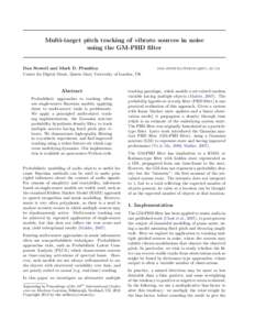 Multi-target pitch tracking of vibrato sources in noise using the GM-PHD filter Dan Stowell and Mark D. Plumbley Centre for Digital Music, Queen Mary University of London, UK