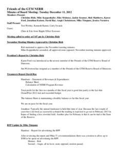 Friends of the GTM NERR Minutes of Board Meeting: Tuesday December 11, 2012 Members Present: Christine Rich, Mike Koppenhafer, Elise Moloney, Jackie Kramer, Rob Matthews, Karen Ford, Jonathan Katzen, David Ray, Angie Chr