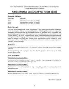 Iowa Department of Administrative Services – Human Resources Enterprise Classification Series Guidelines Administrative Consultant Voc Rehab Series Classes in the Series Class Code