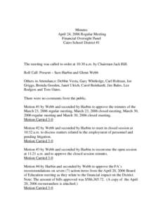 Minutes April 24, 2006 Regular Meeting Financial Oversight Panel Cairo School District #1  The meeting was called to order at 10:30 a.m. by Chairman Jack Hill.