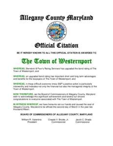 Allegany County Maryland  Official Citation BE IT HEREBY KNOWN TO ALL THIS OFFICIAL CITATION IS AWARDED TO  The Town of Westernport
