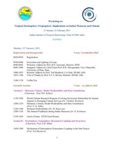 Workshop on Tropical Stratosphere-Troposphere: Implications on Indian Monsoon and Climate 31 January- 01 February 2011 Indian Institute of Tropical Meteorology, Pune[removed], India AGENDA