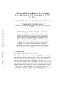 Differentially-Private Logistic Regression for Detecting Multiple-SNP Association in GWAS Databases Fei Yu1? , Michal Rybar2 , Caroline Uhler2  ?? ,