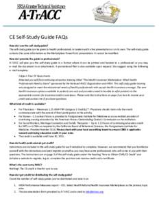 CE Self-Study Guide FAQs How do I use the self-study guide? The self-study guide can be given to health professionals in tandem with a live presentation or on its own. The self-study guide contains the same information a