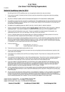 C.G.T.R.O. (Car Grass Track Racing Organisation[removed]National Qualifying rules for 2014 By entering into the CGTRO qualifying races, you are agreeing to abide by the rules set out below:1.