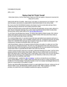 FOR IMMEDIATE RELEASE APRIL 2, 2014 Buying a Used Car? Protect Yourself  Vehicle Sales Authority, CarProof Vehicle History Reports and ICBC work together to help prevent consumers from