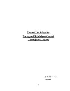 Town of North Rustico Zoning and Subdivision Control (Development) Bylaw P. Wood & Associates May 2014