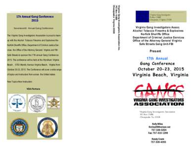 Seventeenth Annual Gang Conference The Virginia Gang Investigators Association is proud to team up with the Alcohol Tobacco Firearms and Explosives the Norfolk Sheriffs Office, Department of Criminal Justice Services the