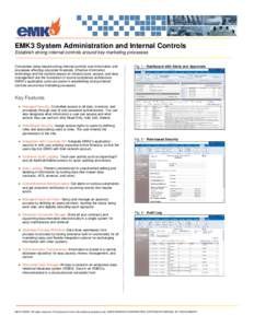 EMK3 System Administration and Internal Controls Establish strong internal controls around key marketing processes Companies today require strong internal controls over information and processes effecting corporate finan