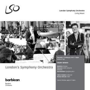 London Symphony Orchestra Living Music Thursday 19 February[removed]30pm Barbican Hall VALERY GERGIEV