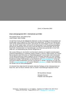 Zürich, im Dezember[removed]Unser Jahresprogramm 2010 – Informationen per E-Mail Sehr geehrte Dame, sehr geehrter Herr Liebe Kollegin, lieber Kollege Ich darf Ihnen heute mit der beiliegenden Übersicht und den Voranzei