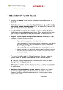 10 Këshilla rreth veprimit me para • Ndërtoni një pasqyrë mbi të ardhurat dhe shpenzimet e juaja përmes një buxheti.