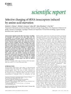 scientific report scientificreport Selective charging of tRNA isoacceptors induced by amino-acid starvation Kimberly A. Dittmar 1, Michael A. Sørensen 2, Johan Elf 3, Ma˚ns Ehrenberg 3 & Tao Pan1+