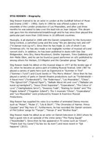 STIG ROSSEN – Biography Stig Rossen trained to be an actor in London at the Guildhall School of Music and Drama (1987 – Early in 1990 he was offered a place in the ensemble of the London production of Les Mise