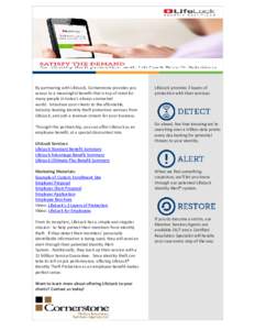 By partnering with LifeLock, Cornerstone provides you access to a meaningful benefit that is top of mind for many people in today’s always connected world. Introduce your clients to the affordable, industry-leading ide