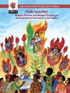 Asia-South Pacific Education Watch  Sri Lanka: Summary Report Budget Process and Budget Tracking in Formal School Education in Sri Lanka