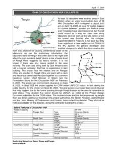 April 17, 2009 DAM OF CHUZACHEN HEP COLLAPSES At least 12 labourers were washed away in East Sikkim when an under-construction dam of 99 MW Chuzachen HEP collapsed at about 9:00 pm on April 16, 2009. At least 12 bodies t