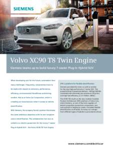 Volvo Car Corporation  Volvo XC90 T8 Twin Engine Siemens teams up to build luxury 7-seater Plug-In Hybrid SUV  When developing cars for the future, automakers face