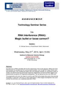 Core Unit Systemmedizin (SysMed), Medizinische Fakultät, Universität Würzburg c/o IMIB, Josef-Schneider-Straße 2, Gebäude D15, 97080 Würzburg ANNOUNCEMENT  Technology Seminar Series