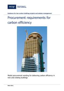 Guidance for low-carbon building projects and estates management  Procurement requirements for carbon efficiency  Model procurement wording for delivering carbon efficiency in