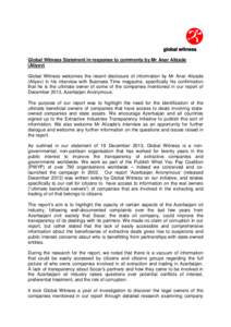 Global Witness Statement in response to comments by Mr Anar Alizade (Aliyev) Global Witness welcomes the recent disclosure of information by Mr Anar Alizade (Aliyev) in his interview with Business Time magazine, specific