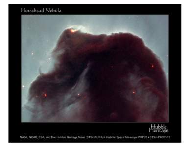 Horsehead Nebula  NASA, NOAO, ESA, and The Hubble Heritage Team (STScI/AURA) • Hubble Space Telescope WFPC2 • STScI-PRC01-12 